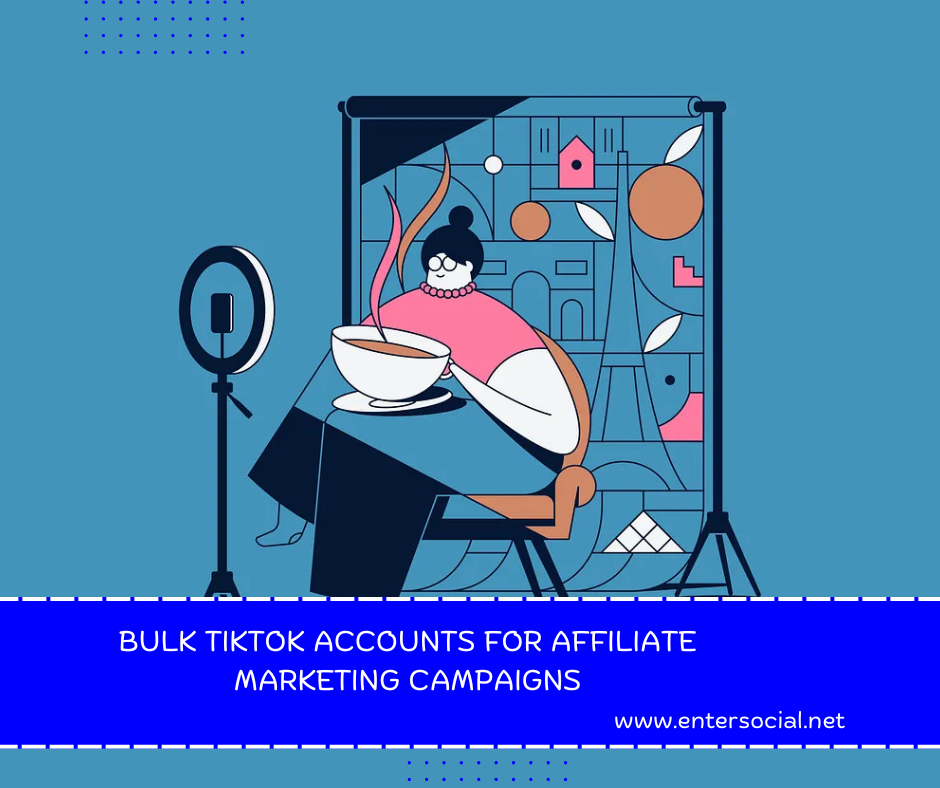 Bulk TikTok Accounts for Affiliate Marketing Campaigns