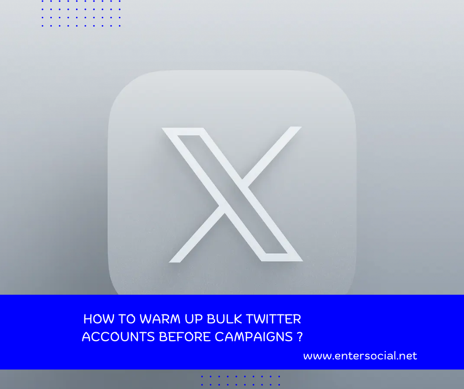 How to Warm Up Bulk Twitter Accounts Before Campaigns