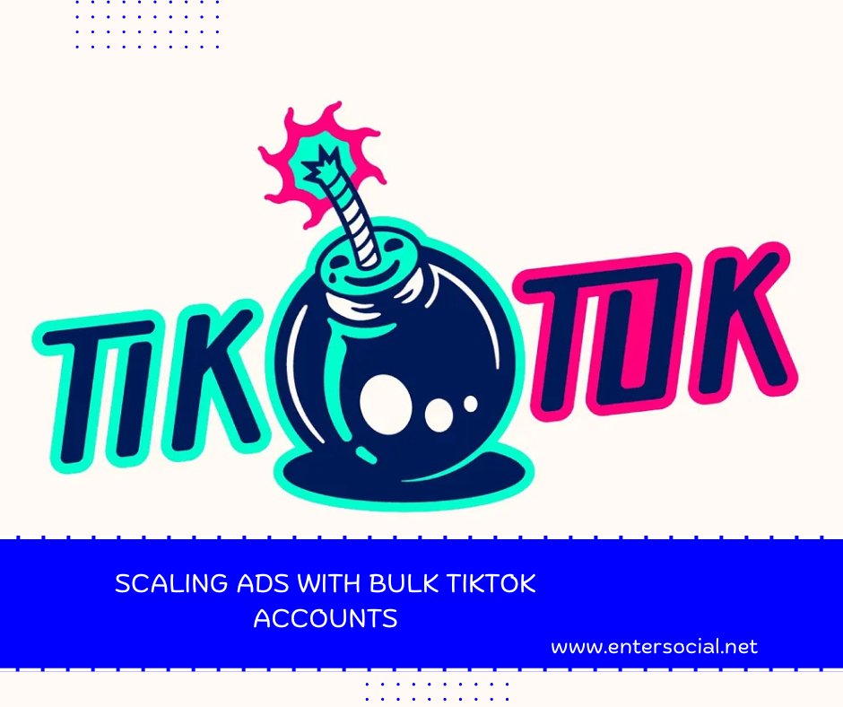 Scaling Ads with Bulk TikTok Accounts