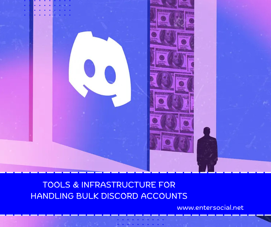 Tools & Infrastructure for Handling Bulk Discord Accounts