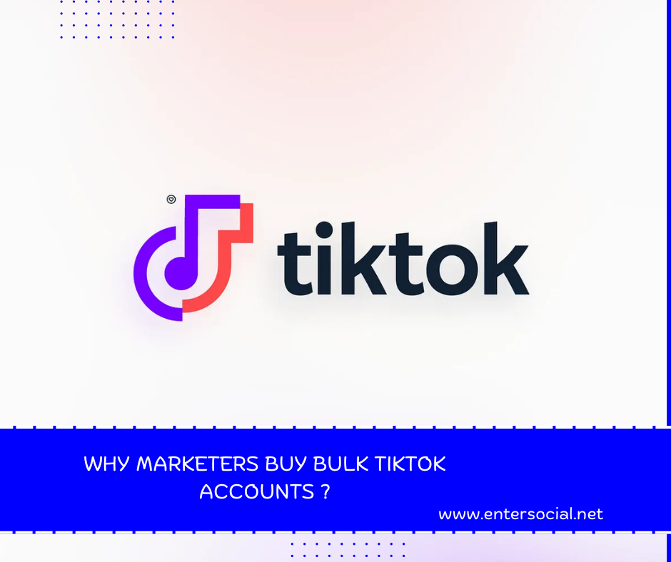 Why Marketers Buy Bulk TikTok Accounts